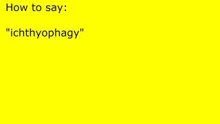 How to pronounce ichthyophagy [upl. by Penthea597]