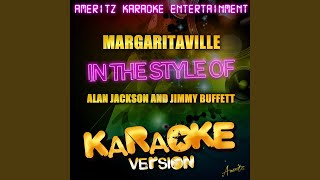 Margaritaville In the Style of Alan Jackson and Jimmy Buffett Karaoke Version [upl. by Hedaza]