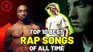 Top 10 Best RAP SONGS of All Time [upl. by Konikow369]