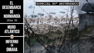 El desembarco de Normandía ESPECIAL 80ª ANIVERSARIO [upl. by Nylzaj]