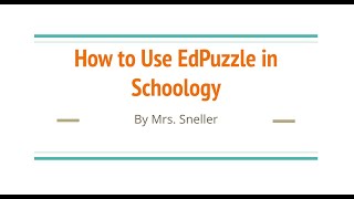 How to Use EdPuzzle in Schoology [upl. by Oicnecserc]