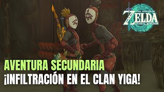 ¡INFILTRACIÓN EN EL CLAN YIGA AVENTURA SECUNDARIA  Zelda Tears of the Kingdom  Guia Español [upl. by Willie]