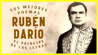 · Rubén Darío  Sus 10 mejores poemas  Poesía recitada del quotpríncipe de las letras castellanasquot [upl. by Metsky120]