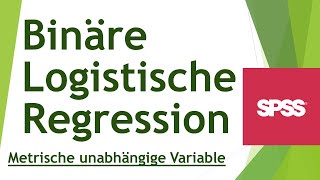 Binär logistische Regression in SPSS  metrischer Prädiktor  Daten analysieren in SPSS 103 [upl. by Moorish]