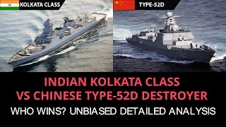 INDIAN KOLKATA CLASS VS CHINESE TYPE52D DESTROYERS WHO WINS UNBIASED DETAILED ANALYSIS [upl. by Nichol]