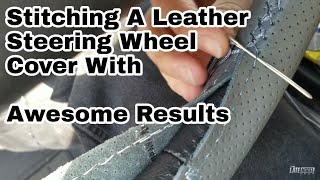 How To Stitch a Leather Steering Wheel Cover With Great Results [upl. by Morissa]