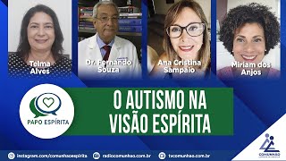 Papo Espírita  155  O AUTISMO NA VISÃO ESPÍRITA [upl. by Winifred970]