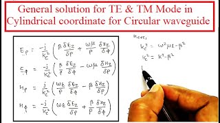 General solution for TE amp TM Mode in Cylindrical coordinate for Circular waveguide [upl. by Ken418]