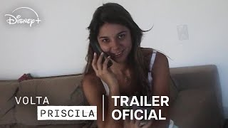 Volta Priscila  Trailer Oficial  Disney [upl. by Converse]