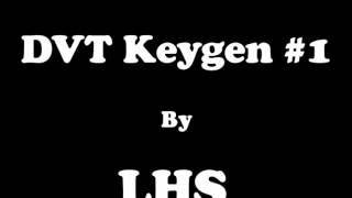 LHS  DVT Keygen 1 [upl. by Godewyn]