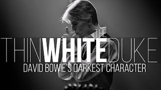 The Thin White Duke David Bowies Darkest Character [upl. by Llewellyn609]