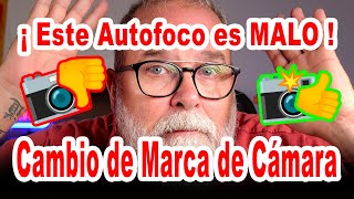 ¡Este Autofoco es Malo ¡Cambio de Marca de Cámara  EN ESPAÑOL [upl. by Cazzie]