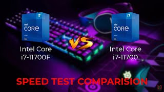 INTEL CORE I711700F vs INTEL CORE I711700  SPEED TEST COMPARISION [upl. by Namlak]