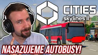 NASAZUJEME AUTOBUSY  Cities Skylines II 03 [upl. by Schroer]