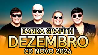 BANDA GRAFITH DEZEMBRO 3 MÚSICAS NOVAS REPERTÓRIO NOVO DO GRAFITH 2024 [upl. by Alaaj]