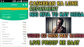 cashbean से लोन लेके बापस नहीं करते है तो क्या होगा cashbean lone not paid [upl. by Yelsgnik]