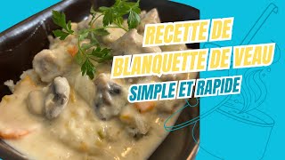 RECETTE SIMPLE ET RAPIDE  LA BLANQUETTE DE VEAU [upl. by Jensen59]