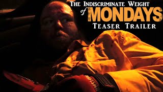 The Indiscriminate Weight of Mondays 2024  Official Teaser  Subject To Change Ent [upl. by Philipines]