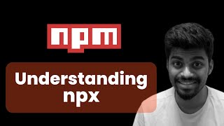 Understanding npx  NPM  Complete Beginners Guide  Rohan Prasad [upl. by Tennies952]