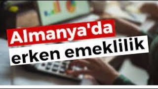 Almanyada ERKEN EMEKLİLİK YASASI çıktı [upl. by Anoel]