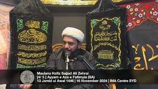 45 Maulana Hafiz Sajjad Ali Zehrai  AyameAza e Fatimiya SA  16 November 2024  IMA Centre SYD [upl. by Julienne342]