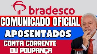 Banco Bradesco EMITE COMUNICADO URGENTE para TODOS APOSENTADOS que tem conta corrente e poupança [upl. by Akeimat]