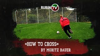 Как подавать в штрафную Мастеркласс Морица Бауэра  «How to cross» by Moritz Bauer [upl. by Bertolde]