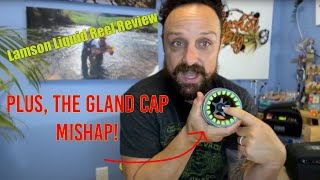 Waterworks Lamson Liquid Fly Reel Review  Plus The Gland Cap Mishap [upl. by Stephen878]