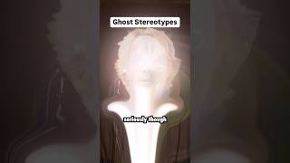 Ghost Stereotypes Explained [upl. by Anirahtak]