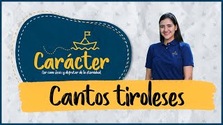 Carácter  25 Septiembre  Cantos tiroleses [upl. by Gunnar735]