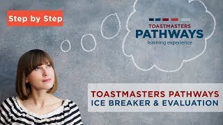 Toastmasters Pathways Tutorial  How to do Icebreak amp Evaluation Complete Pathways Guide [upl. by Nilra]