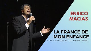 Enrico Macias  La France de mon enfance Live Officiel à l’Olympia 1995 [upl. by Enelcaj704]