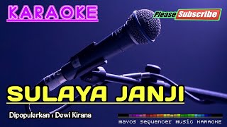 SULAYA JANJI Dewi Kirana KARAOKE [upl. by Nrubliw]