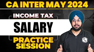 Salary Income Tax Practice Session 🔥  CA Inter May 2024  CA Jasmeet Singh [upl. by Aklog]