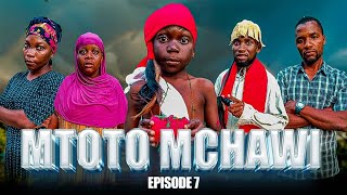 MTOTO MCHAWI  EPISODE 7 [upl. by Nnaitsirk154]