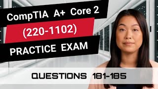 CompTIA A Core 2 2201102  Practice Exam  Questions 181185 [upl. by Amikay]