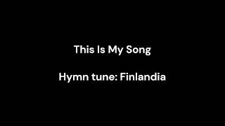 Hymn This Is My Song Finlandia 11223 [upl. by Sansone]