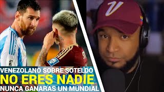 Venezolano DESTRUYE y DEJA EN RIDICULO a Soteldo quotNO ERES NADIEquot por FALTARLE EL RESPETO a Messi [upl. by Lillis]