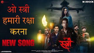 O Stree Hamari Raksha Karna  STREE 2  Full Video Song  Shraddha Kapoor  Rajkumar Rao [upl. by Aisanahta]