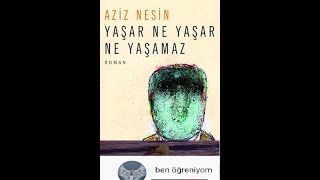 YAŞAR NE YAŞAR NE YAŞAMAZ AZİZ NESİN SESLİ KİTAP [upl. by Airuam]