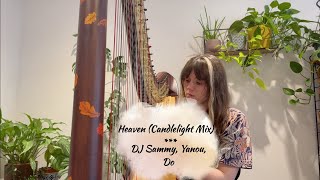 Heaven Candlelight Mix  Dj Sammy Yanou Do Harp Cover [upl. by Besnard]