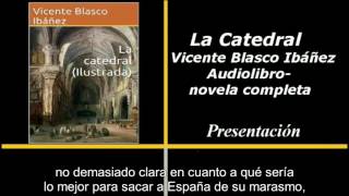 Audiolibro  La Catedral  Vicente Blasco Ibáñez  Presentación [upl. by Yerbua]