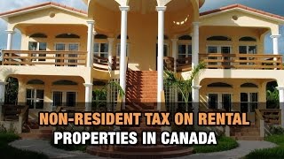 NonResident Tax on Rental Properties in Canada [upl. by Anaizit]