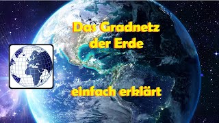 Das Gradnetz der Erde  einfach erklärt [upl. by Rob]