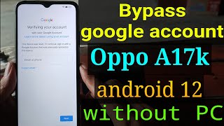 FRP Bypass Oppo A17k Without PC  Oppo A17k Google Account Bypass [upl. by Gabrila]