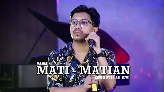 Mati Matian  Mahalini Cover By Faisal Azmi [upl. by Vacla]