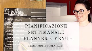 PIANIFICAZIONE SETTIMANALE  PLANNER E MENU [upl. by Davis13]