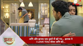 TV Serial  Jhanak  अनि और झनक एक दूसरे में खो गए… झनक ने I LOVE YOU बोला अनि को… 2 [upl. by Knowle]