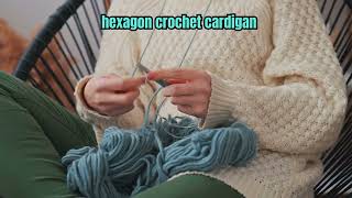 30 Free Hexagon Crochet Cardigan Patterns [upl. by Llertnod]