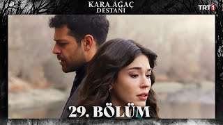 Kara Ağaç Destanı 29 Bölüm trt1 [upl. by Mann]